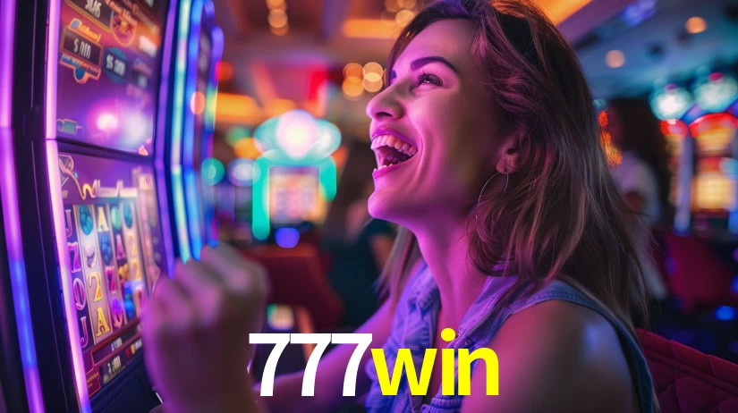777win: Jogos de Caça-Níqueis-Altas Recompensas, Roleta-Velocidade, Blackjack-Desafios Máximos